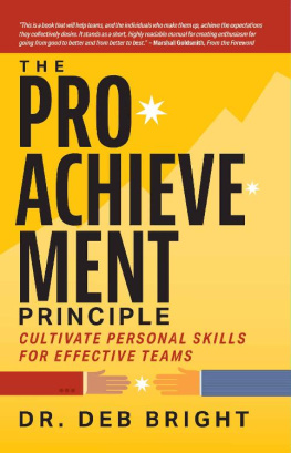 Deborah Bright - The Pro-Achievement Principle: Cultivate Personal Skills for Effective Teams