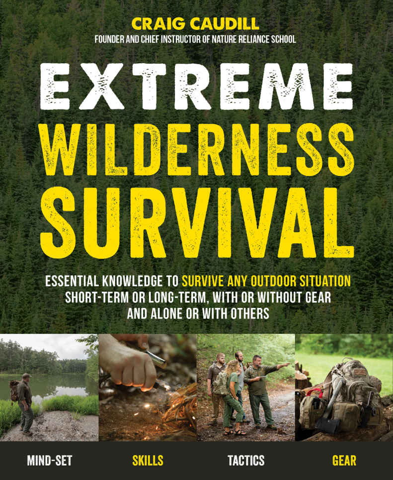 EXTREME WILDERNESS SURVIVAL ESSENTIAL KNOWLEDGE TO SURVIVE ANY OUTDOOR - photo 1