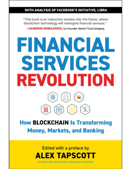 Alex Tapscott - Financial Services Revolution: How Blockchain Is Transforming Money, Markets, and Banking (Blockchain Research Institute Enterprise)