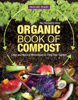 Pauline Pears The Organic Book of Compost: Easy and Natural Techniques to Feed Your Garden