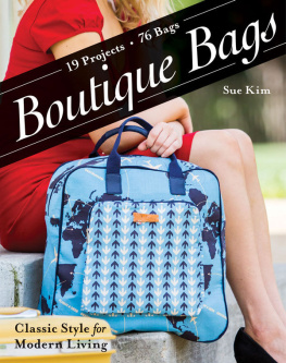 Sue Kim - Boutique Bags: Classic Style for Modern Living - 19 Projects 76 Bags