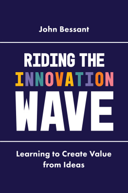 J. R. Bessant Riding the innovation wave : learning to create value from ideas