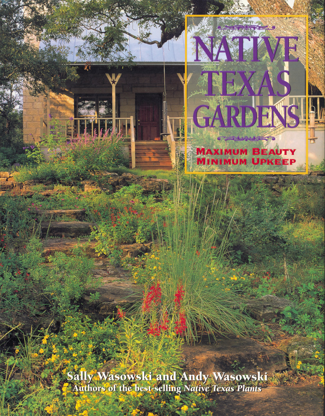 NATIVE TEXAS GARDENS Other books by the authors N ATIVE T EXAS P LANTS - photo 1