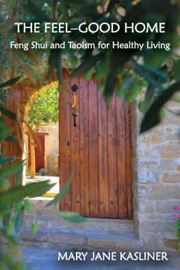 Mary Jane Kasliner - The Feel-Good Home, Feng Shui and Taoism for Healthy Living