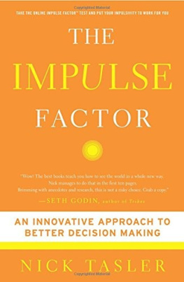 Nick Tasler The Impulse Factor: Why Some of Us Play It Safe and Others Risk It All