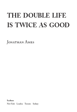 Jonathan Ames - The Double Life Is Twice as Good: Essays and Fiction