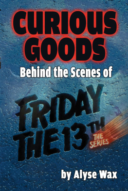 Alyse Wax - Curious Goods: Behind the Scenes of Friday the 13th: The Series