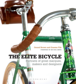 Gerard Brown - The Elite Bicycle : Portraits of Great Marques, Makers and Designers.
