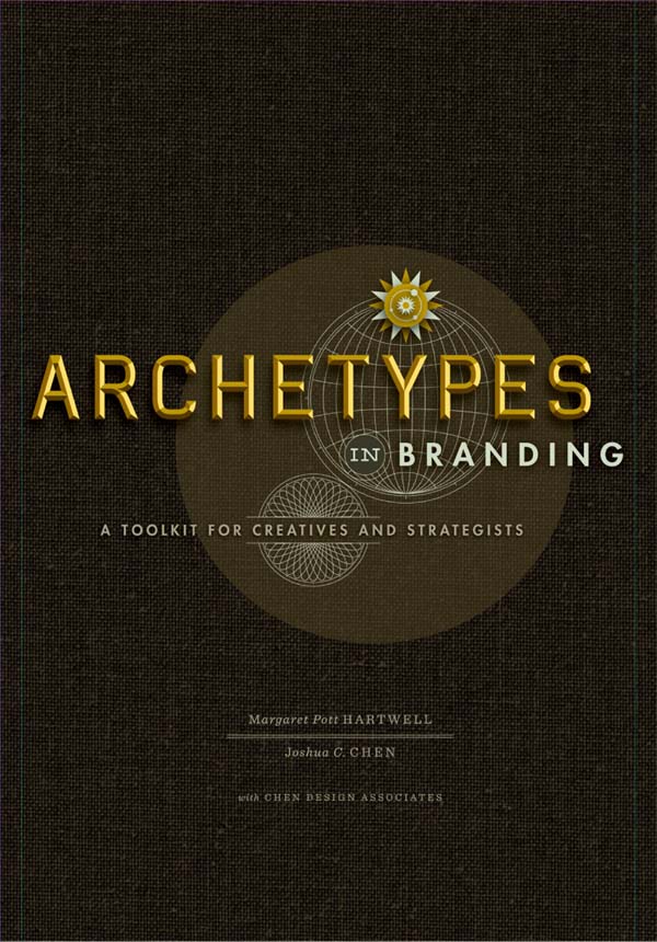 Archetypes in Branding A Toolkit for Creatives and Strategists Margaret Pott - photo 1