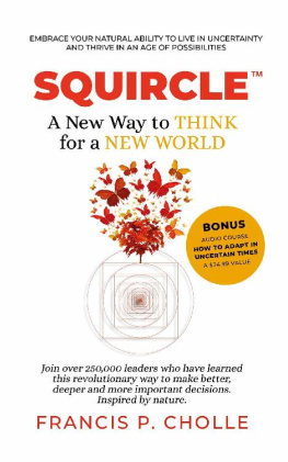 Francis P Cholle - Squircle: A New Way to Think for a New World