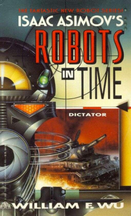 William F. Wu Dictator (Isaac Asimovs Robots in Time)