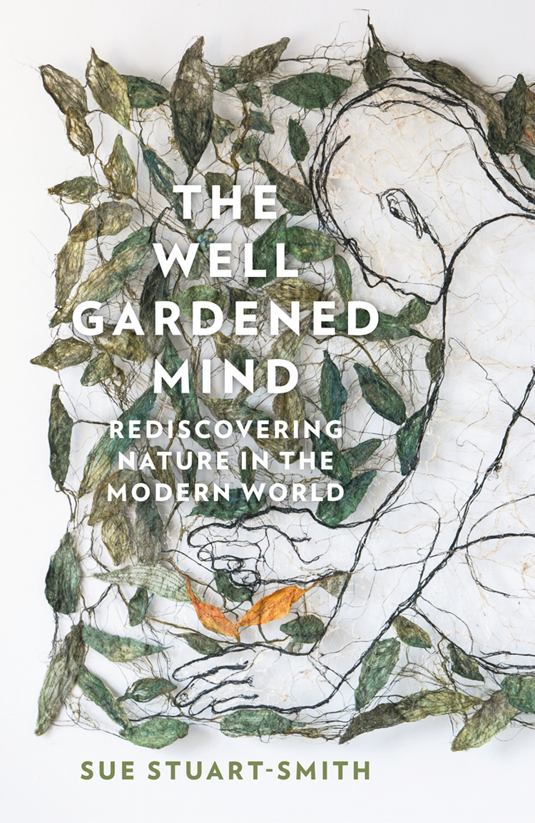 The well gardened mind rediscovering nature in the modern world - image 1