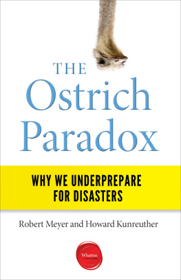 Robert Meyer The Ostrich Paradox: Why We Underprepare for Disasters