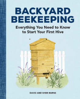 David Burns - Backyard Beekeeping: Everything You Need to Know to Start Your First Hive