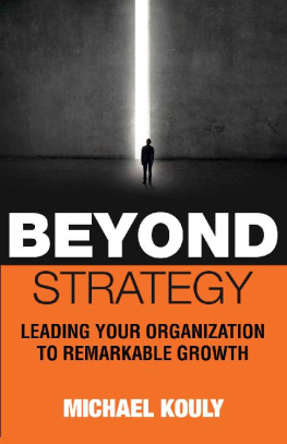 Michael Kouly - Beyond Strategy: Leading Your Organization To Remarkable Growth