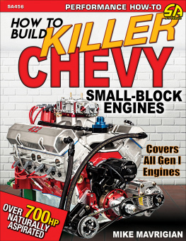 Mike Mavrigian How to Build Killer Chevy Small-Block Engines