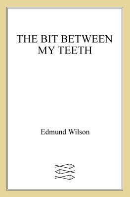 Edmund Wilson The Bit Between My Teeth