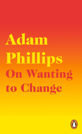 Adam Phillips On Wanting to Change