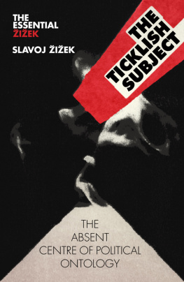 Slavoj Žižek The Ticklish Subject: The Absent Centre of Political Ontology