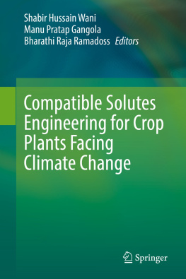 Shabir Hussain Wani - Compatible Solutes Engineering for Crop Plants Facing Climate Change