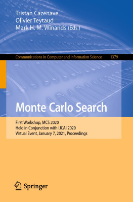 Tristan Cazenave Monte Carlo Search: First Workshop, MCS 2020, Held in Conjunction with IJCAI 2020, Virtual Event, January 7, 2021, Proceedings