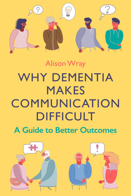 Alison Wray Why Dementia Makes Communication Difficult