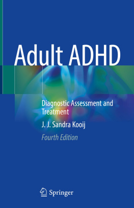 J. J. Sandra Kooij Adult ADHD: Diagnostic Assessment and Treatment