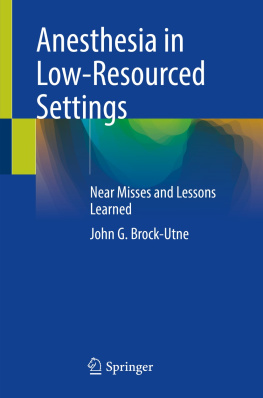 John G. Brock-Utne Anesthesia in Low-Resourced Settings: Near Misses and Lessons Learned