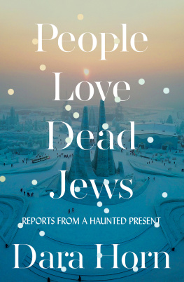 Dara Horn - People Love Dead Jews: Reports from a Haunted Present