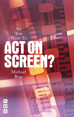 Michael Bray So You Want To Act on Screen?