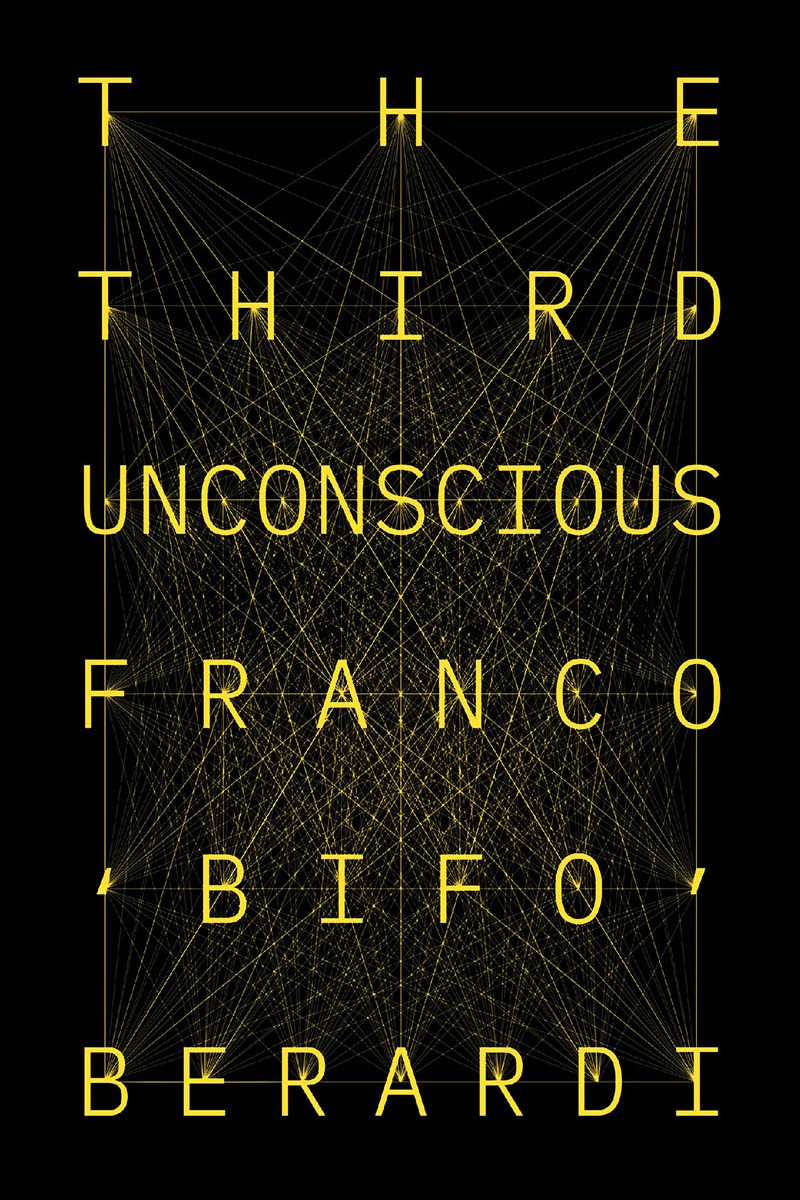 The Third Unconscious The Third Unconscious The Psycho-sphere in the Viral Age - photo 1