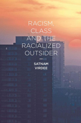 Satnam Virdee Racism, Class and the Racialized Outsider