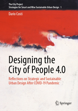 Dario Costi - Designing the City of People 4.0: Reflections on strategic and sustainable urban design after Covid-19 pandemic