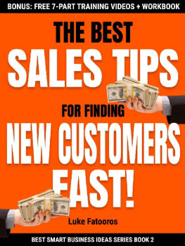 Luke Fatooros - The Best Sales Tips For Finding New Customers Fast! (Smart Business Engine Book 2)