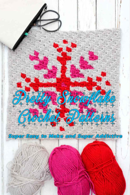 Joyel Brown Pretty Snowflake Crochet Patterns: Super Easy to Make and Super Addictive: Crochet Snowflake Guide