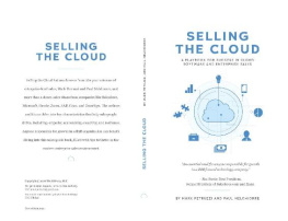 Mark Petruzzi - Selling the Cloud : A Playbook for Success in Cloud Software and Enterprise Sales