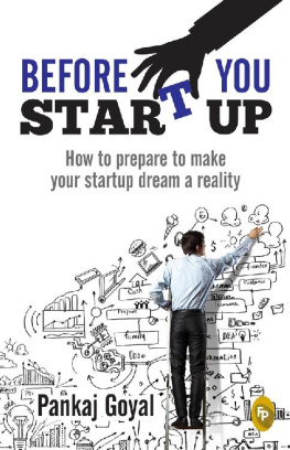 Pankaj Goyal Before You Start Up: How to Prepare to Make Your Startup Dream a Reality