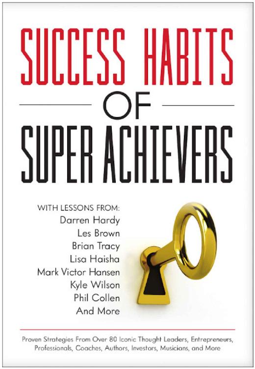 SUCCESS HABITS OF SUPER ACHIEVERS By Kyle Wilson Published by Kyle - photo 1