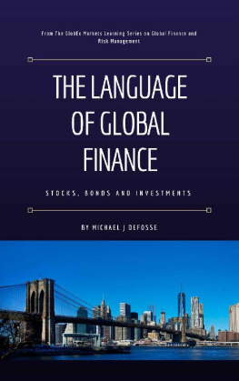 Michael J Defosse - The Language of Global Finance: Stocks, Bonds and Investments