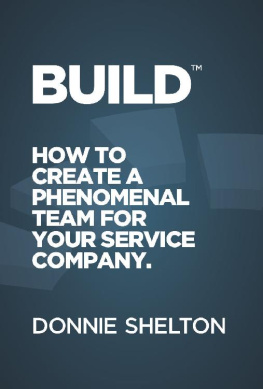 Donnie Shelton - Build: How to build a phenomenal team for your service company