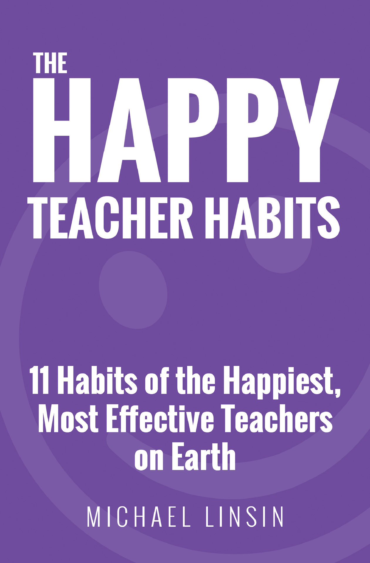 The Happy Teacher Habits 11 Habits of the Happiest Most Effective Teachers on - photo 1