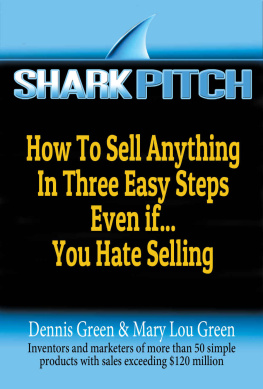 Dennis Green Shark Pitch: How to Sell Anything in Three Easy Steps Even if...You Hate Selling