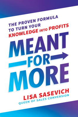 Lisa Sasevich Meant for more : the proven formula to turn your knowledge into profits