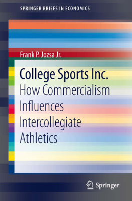 Frank P. Jozsa Jr. College Sports Inc: How Commercialism Influences Intercollegiate Athletics