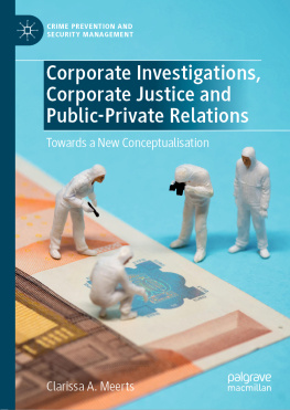 Clarissa A. Meerts - Corporate investigations, corporate justice and public-private relations : towards a new conceptualisation