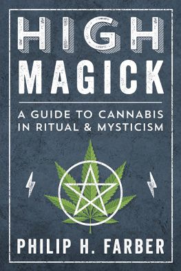 Philip H. Farber High Magick: A Guide to Cannabis in Ritual & Mysticism