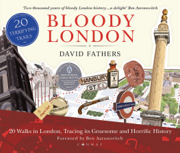 (Illustrator) David Fathers - Bloody London : twenty walks in London tracing in its gruesome and horrific history