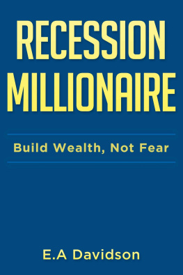 E.A. Davidson - Recession Millionaire: Build Wealth, Not Fear