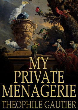 Theophile Gautier - My Private Menagerie