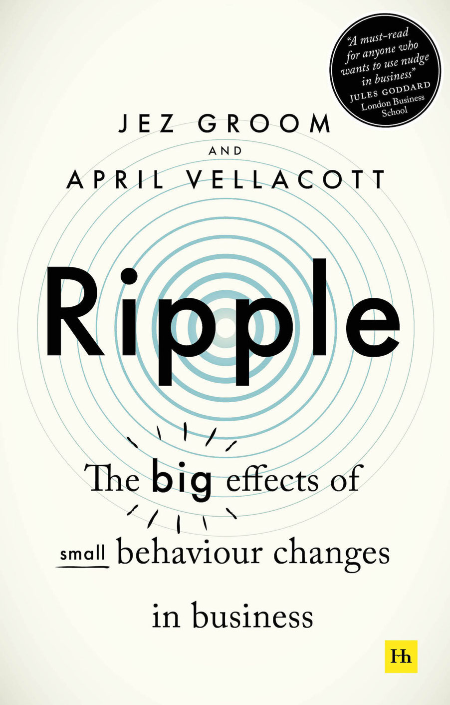 Ripple The big effects of small behaviour changes in business Jez Groom and - photo 1